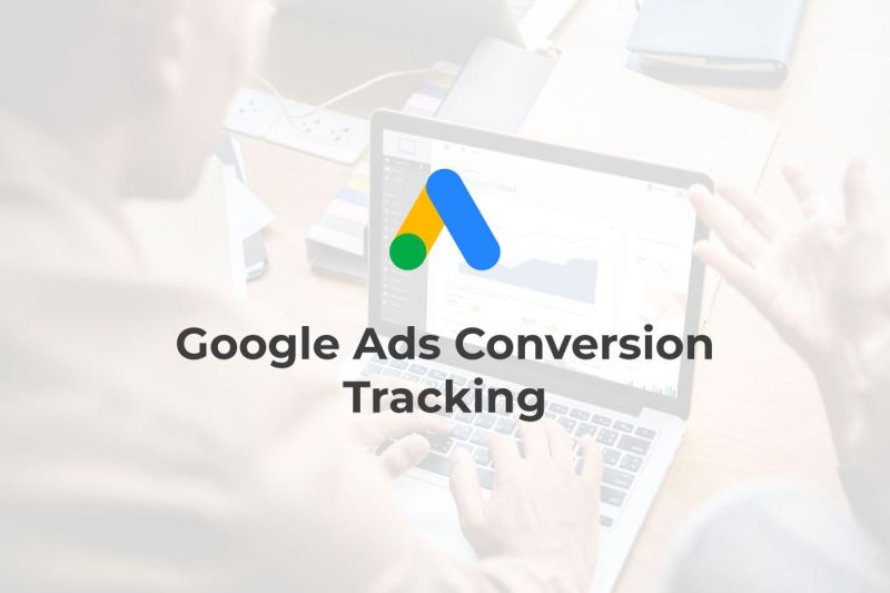 Google Ads Conversion Tracking